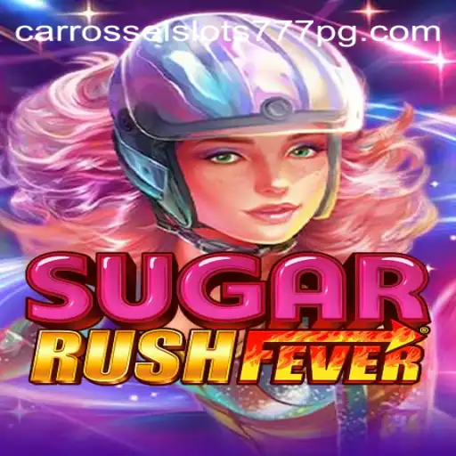 Discover the Exciting World of SugarRushFever and Carrossel Slots777