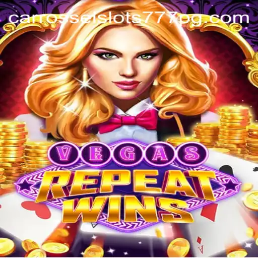 VegasRepeatWins and the Thrill of Online Gaming at Carrossel Slots777