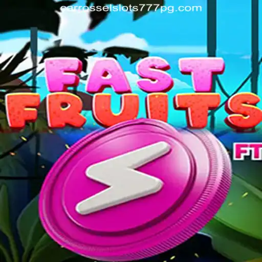 Exploring the Exciting World of FastFruits and Carrossel Slots777