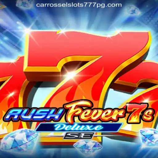 Exploring RushFever7sDeluxeSE: An Engaging Entry in the World of Carrossel Slots777