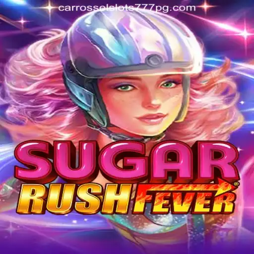 Discover the Exciting World of SugarRushFever and Carrossel Slots777