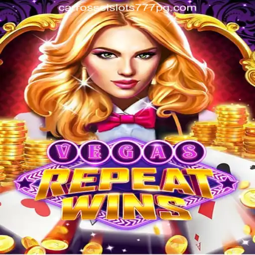 VegasRepeatWins and the Thrill of Online Gaming at Carrossel Slots777